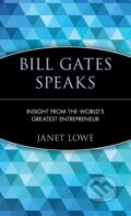 Kniha: Bill Gates Speaks (Janet C. Lowe). John Wiley & Sons, 1998