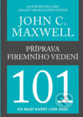 Příprava firemního vedení 101 - John C. Maxwell, 2017