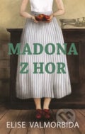 Madona z hor - Elise Valmorbida, 2018