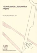 Kniha: Technologie jaderných paliv I (Karel Štamberg). CVUT Praha, 2006