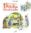 Mi primera Biblia ilustrada - Anna Casalis, Tony Wolf (ilustrácie), San Pablo, 2011