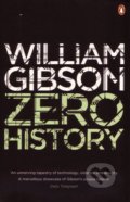 Zero History - William Gibson, Penguin Books, 2011