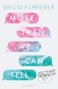 More Than We Can Tell - Brigid Kemmerer, Bloomsbury, 2018