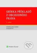 Sbírka příkladů z obchodního práva - Stanislava Černá, Wolters Kluwer ČR, 2018