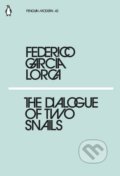The Dialogues of Two Snails - Federico García Lorca, Penguin Books, 2018