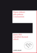 Pojem vědomí - James Hill (editor), Jindřich Karásek (editor), Karolinum, 2018