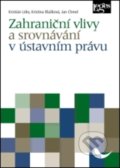 Zahraniční vlivy a srovnávání v ústavním právu - Kristián Léko, Kristína Blažková, Jan Chmel, 2018