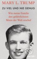 Kniha: Zu viel und nie genug (Mary L. Trump). Heyne, 2020