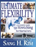Kniha: Ultimate Flexibility (Sang H. Kim). , 2004