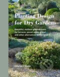 Kniha: Planting Design for Dry Gardens (Olivier Filippi). Filbert Press, 2016