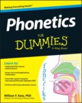 Kniha: Phonetics For Dummies (William F. Katz). John Wiley & Sons, 2013