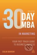 Kniha: The 30 Day MBA in Marketing (Colin Barrow). Kogan Page, 2016