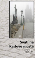 Kniha: Svatí na Karlově mostě (Jiří Glet). Věra Nosková, 2012