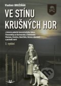 Kniha: Ve stínu krušných hor (Vladimír Bružeňák). Svět křídel, 2025