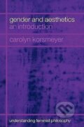 Kniha: Gender and Aesthetics (Carolyn Korsmeyer). Routledge, 2004