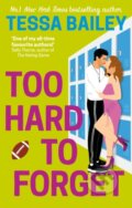 Kniha: Too Hard to Forget (Tessa Bailey). Piatkus, 2022