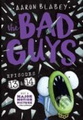 Kniha: The Bad Guys: Episode 13 & 14 (Aaron Blabey). Scholastic, 2022