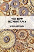 Kniha: The New Technocracy (Anders Esmark). Bristol University, 2020