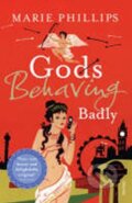 Kniha: Gods Behaving Badly (Marie Phillips). , 2008
