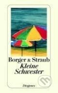 Kniha: Kleine Schwester (Martina Borger). Diogenes Verlag, 2004