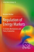 Kniha: Regulation of Energy Markets (Machiel Mulder). Springer International Publishing, 2021