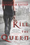 Kniha: Kill the Queen (Jennifer Estep). HarperCollins, 2018