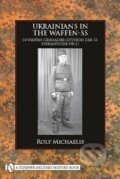 Kniha: Ukrainians in the Waffen-SS (Rolf Michaelis). , 2009