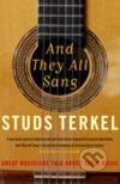 Kniha: And They All Sang (Studs Terkel). Granta Books, 2007