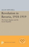 Kniha: Revolution in Bavaria, 1918-1919 (Allan Mitchell). Princeton University Press, 2015