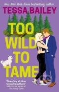 Kniha: Too Wild to Tame (Tessa Bailey). Little, Brown Book Group, 2022