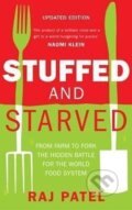 Kniha: Stuffed And Starved : From Farm to Fork: The Hidden Battle For The Wor (Raj Patel)