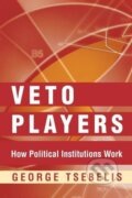 Kniha: Veto Players (George Tsebelis). Princeton University Press, 2002