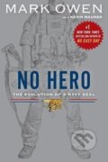 Kniha: No Hero: The Evolution of a Navy Seal (Mark Owen)