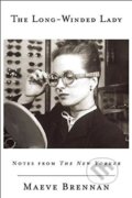 Kniha: The Long-Winded Lady: Notes from The New Yorker (Maeve Brennan). Counterpoint, 2016