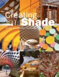 Kniha: Creating Shade : Design, Construction, Technology (Chris van Uffelen). Slovart, 2013