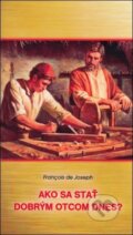 Kniha: Ako sa stať dobrým otcom dnes? (Francois de Joseph)