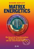 Kniha: Matrix Energetics (Richard Bartlett). 