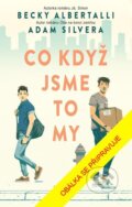 Kniha: Co když jsme to my (Adam Silvera a Becky Albertalli)