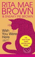 Kniha: Wish you were here (Rita Mae Brown). , 1991