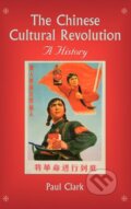 Kniha: The Chinese Cultural Revolution (Paul Clark). Cambridge University Press, 2010