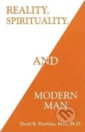 Kniha: Reality, Spirituality and Modern Man (R. David Hawkins). Veritas, 2008