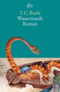 Kniha: Wassermusik (T. Coraghessan Boyle). , 2015