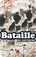 Kniha: On Nietzsche (Georges Bataille). Bloomsbury, 2004
