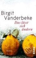 Kniha: Das lässt sich ändern (Birgit Vanderbeke). Piper, 2012