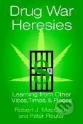 Kniha: Drug War Heresies (Robert J. Maccoun). Cambridge University Press, 2015