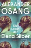 Kniha: Die Leben der Elena Silber (Alexander Osang). Fischer Taschenbuch, 2020