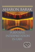 Kniha: Purposive Interpretation in Law (Aharon Barak). Princeton University Press, 2007