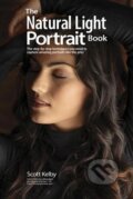 Kniha: The Natural Light Portrait Book : The Step-by-Step Techniques You Need to Capture Amazing Photographs like the Pros (Scott Kelby). Rocky Nook, 2019