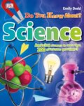 Kniha: Do You Know About Science? (Emily Dodd). Dorling Kindersley, 2018