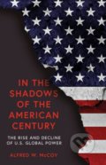 In The Shadows of the American Century - Alfred W. McCoy, Oneworld, 2018